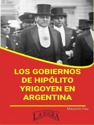 cover image of Los Gobiernos de Hipólito Yrigoyen en Argentina